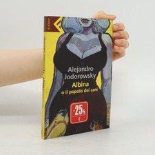 Super universale economica: Albina e il popolo dei cani  |  Alejandro Jodorowsky