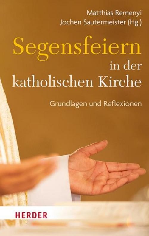 Segensfeiern in der katholischen Kirche Jochen Sautermeister