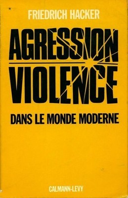 Aggression, Gewalt in der Welt Mod... - Friedrich Hacker - V184655