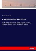 A Dictionary Of Musical Terms Theodore Baker