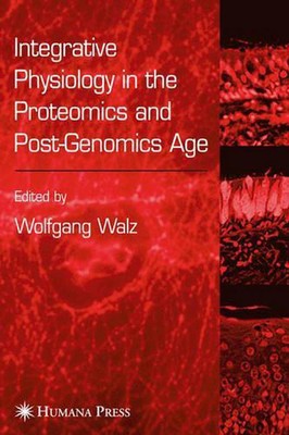 Integrative Physiology in the Proteomics and Post-Genomics Age: In the Age of Ge