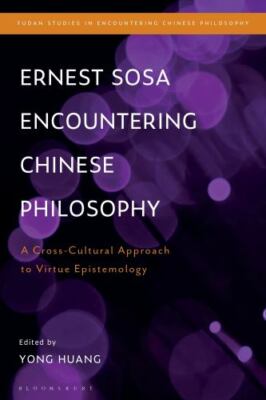 Ernest Sosa Encountering Chinese Philosophy Yong Huang 