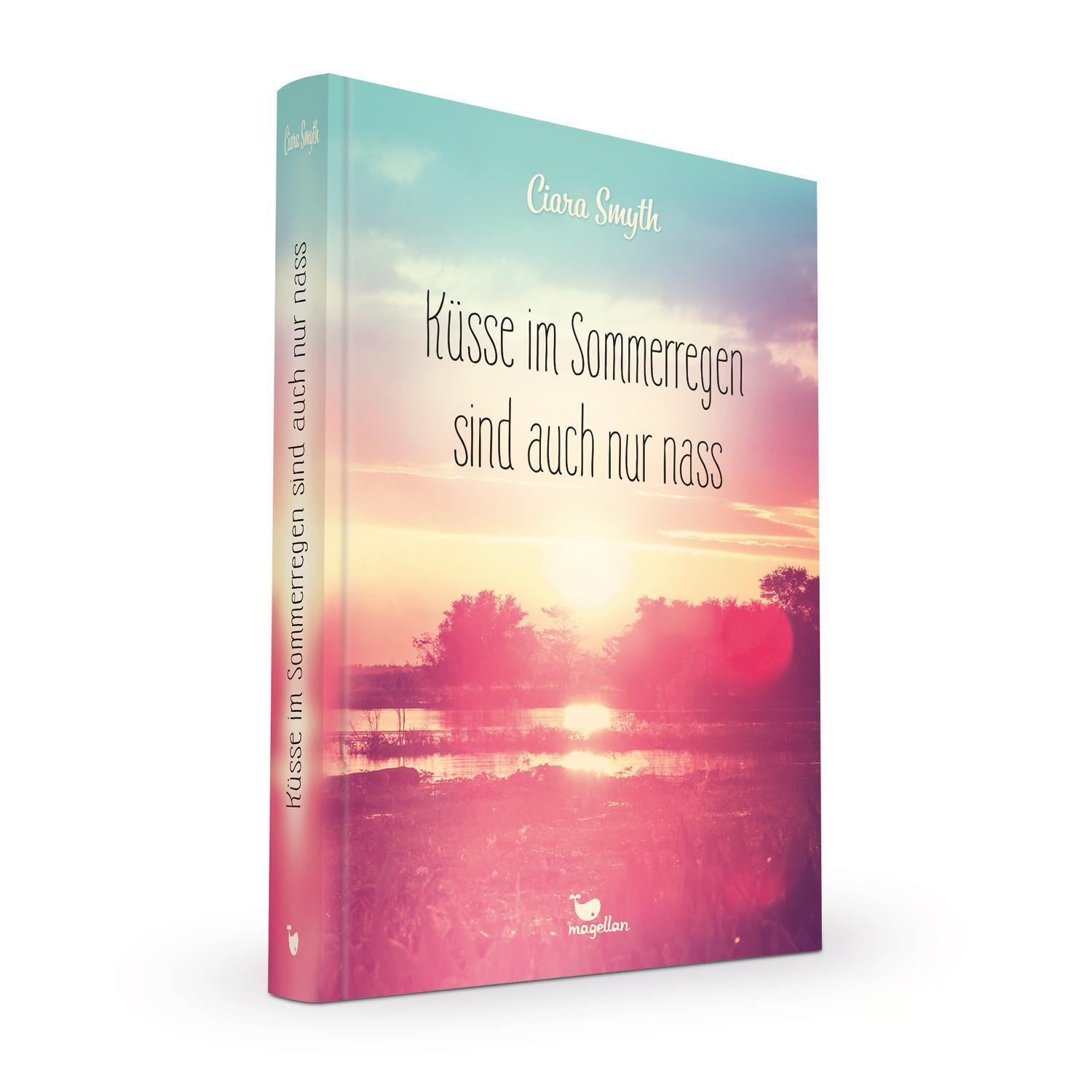 Thumbnail - Küsse Sommerregen Sind Auch Nur Nass | Ciara Smyth | Buch | 400 S. |