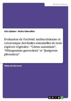 Evaluation De L'activité AntibactéRienne Et Cytotoxique Des Huiles Essentielles