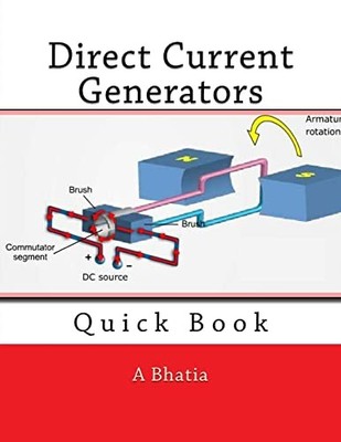Direct Current Generators : Quick Book by A. Bhatia (2015, Trade Paperback)