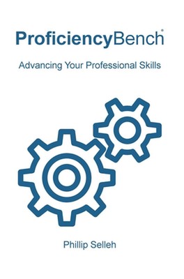 ProficiencyBench: Advancing Your Professional Skills by Phillip Selleh Hardcover