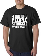 295 - Unisex T-Shirt 4 Out of 3 People Struggle with Math Funny Nerd
