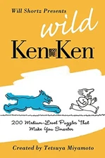 Will Shortz Presents Wild KenKen: 200 Medium-Level Logic Puzzles Tha - VERY GOOD