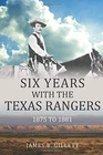 Six Years With the Texas Rangers: 1875-1881