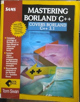 Mastering Borland C++ 3.1, Tom Swan, 1992