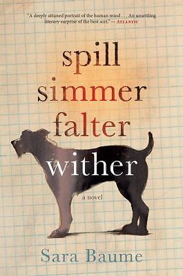 Spill Simmer Falter Wither, Baume, Sara, Good Book