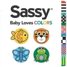 Baby Loves Colors [Sassy] , Grosset & Dunlap