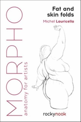 Morpho: Fat and Skin Folds: Anatomy for Artists by Michel Lauricella PAPERBACK