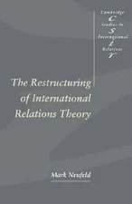 The Restructuring of International Relations Theory by Mark Neufeld (English) Pa