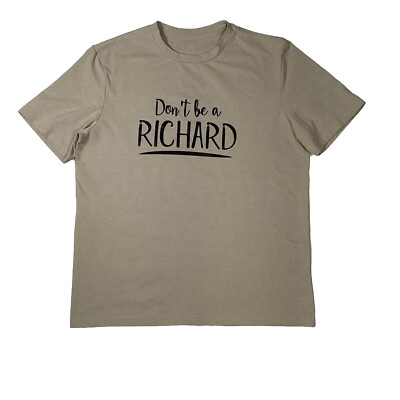 Womens Sz Large ''Don't Be A Richard'' T-Shirt Soft Beige & Black Funny Joke Gift
