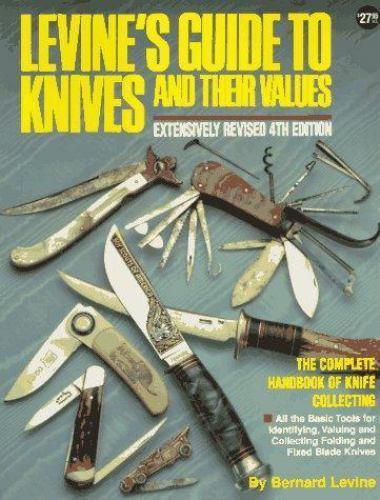 Levine's Guide to Knives and Their Values Ser.: Levine's Guide to