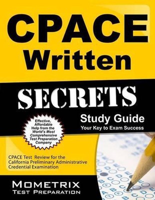 Cpace Written Secrets Study Guide: Cpace Test Review for the California Prelimin