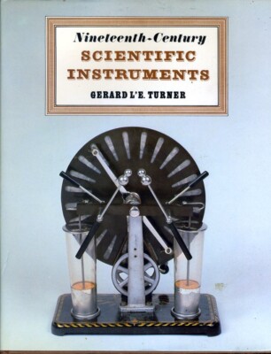 NINETEENTH CENTURY SCIENTIFIC INSTRUMENTS BY GERARD L'E. TURNER