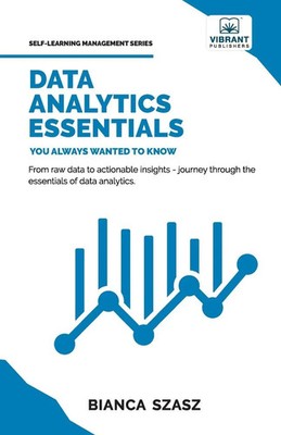 Bianca Szasz (u. a.) | Data Analytics Essentials You Always Wanted To Know