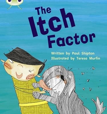 Bug Club Phonics Bug Set 27 The Itch Factor, Shipton, Paul, Used; Good Book