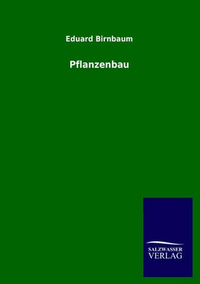 Eduard Birnbaum | Pflanzenbau | Taschenbuch | Deutsch (2012) | 184 S. | Outlook