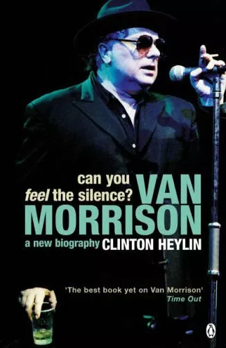 Can You Feel the Silence?: Van Morrison - A New Biography,Clinton Heylin - Imagen 1 de 1