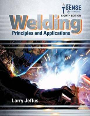 Welding: Principles and Applications by Larry Jeffus: Used