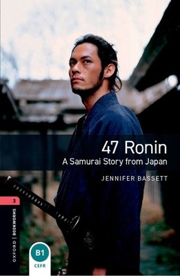 Jennifer Bassett Oxford Bookworms 3E: Level 3: 47 Ronin (Paperback) (UK IMPORT)