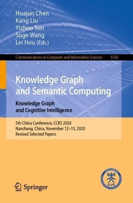 Knowledge Graph and Semantic Computing: Knowledge Graph and C... - 9789811619632
