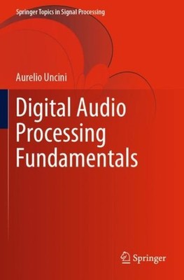 Audio Processing Fundamentals, Paperback by Uncini, Aurelio, Brand New, Free ...