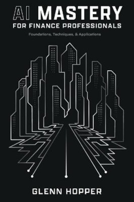 Glenn Hopper AI Mastery for Finance Professionals (Taschenbuch)