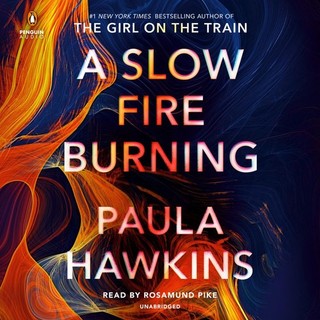 A Slow Fire Burning by Paula Hawkins (2021 Unabridged) 8 CDs