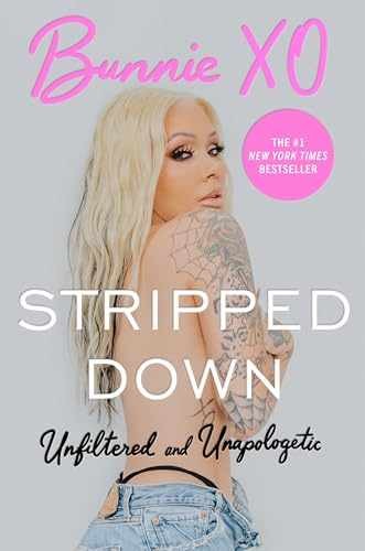 Stripped down: unfiltered and - hardcover, by bunnie xo - very good u