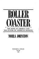 Roller Coaster: The Bank of America and The Future of American Banking