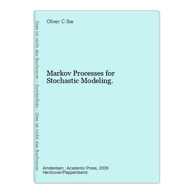 Markov Processes for Stochastic Modeling. Ibe, Oliver C.: