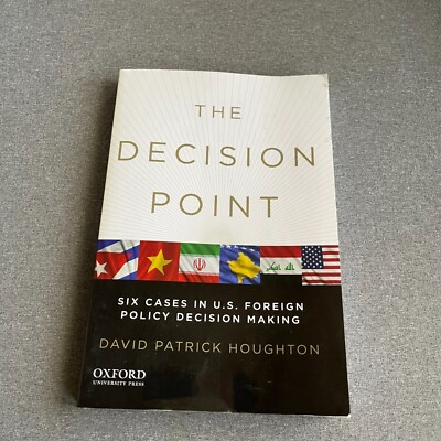 Decision Point : Six Cases in U. S. Foreign Policy Decision Making Houghton Book