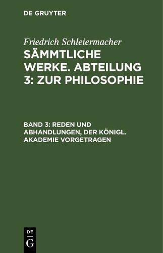 Friedrich Schleier Reden und Abhandlungen, der Königl. Akademie vorge (Hardback)