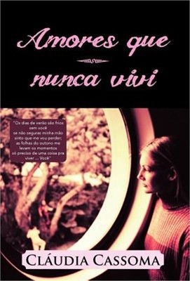 Amores Que Nunca Vivi: OS Dias de Verao Sao Frios Sem Voce Se Nao Seguras Minha