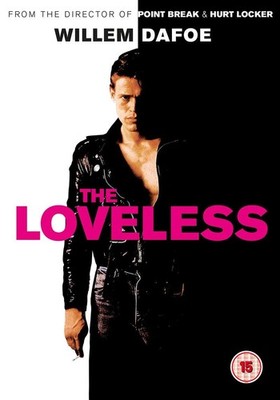 The Loveless (DVD) Willem Dafoe Robert Gordon Marin Kanter (UK IMPORT)