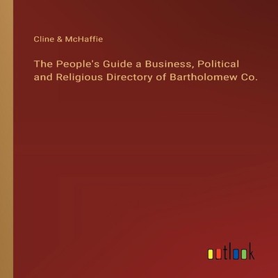 The People's Guide a Business Political and Religious Directory o