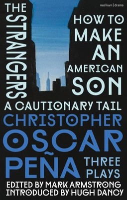 Christopher Oscar Peña - Three Plays : How to Make an American Son / the Stra...