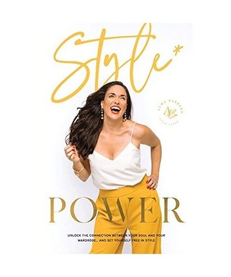 Style Power: Unlock the Connection Between Your Soul and Your Wardrobe... And Se