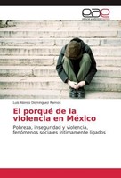 El Porqué De La Violencia En MéXico Luis Alonso DomíNguez Ramos