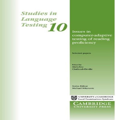 Issues in Computer-Adaptive Testing of Reading Proficiency Cambri