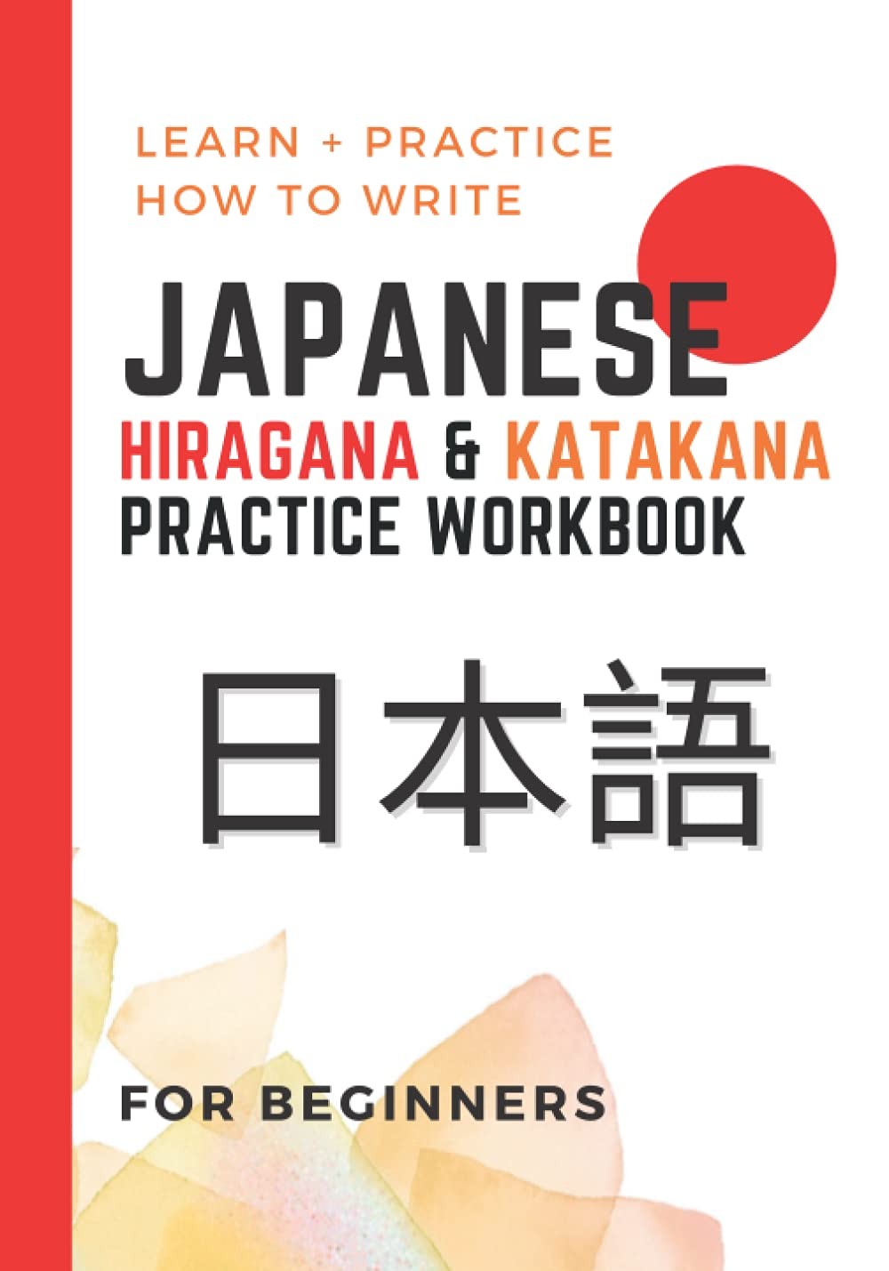 Japanese Hiragana & Katakana Practice Workbook: For Beginners, Japanese Writing