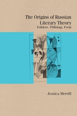 Jessica Merrill The Origins of Russian Literary Theory (Paperback) (UK IMPORT)