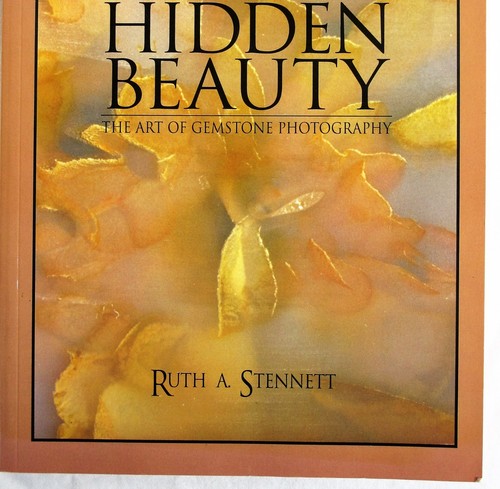 Hidden Beauty : The Art of Gemstone Photography by Ruth A. Stennett 1994 Illustr - Bild 1 von 2