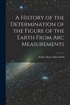 Butterfield - A History of the Determination of the Figure of the Eart - X555z