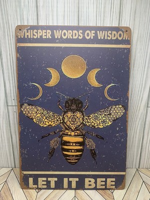 Bee Whisper Words Of Wisdom Metal Sign 8''X12'' Let It Bee Moon Lunar