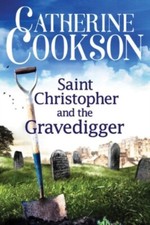  Saint Christopher and the Gravedigger by Catherine Cookson 9781477823910 Paperb